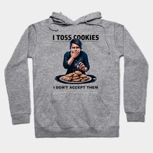 I toss cookies Hoodie